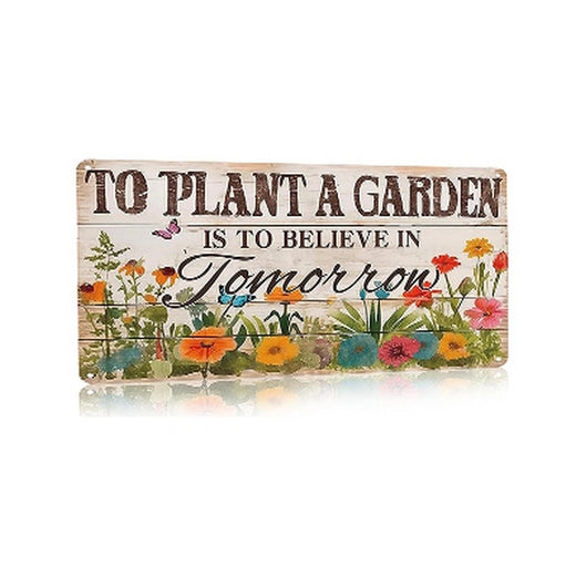 Plaque Card To plant a garden is to believe in tomorrow