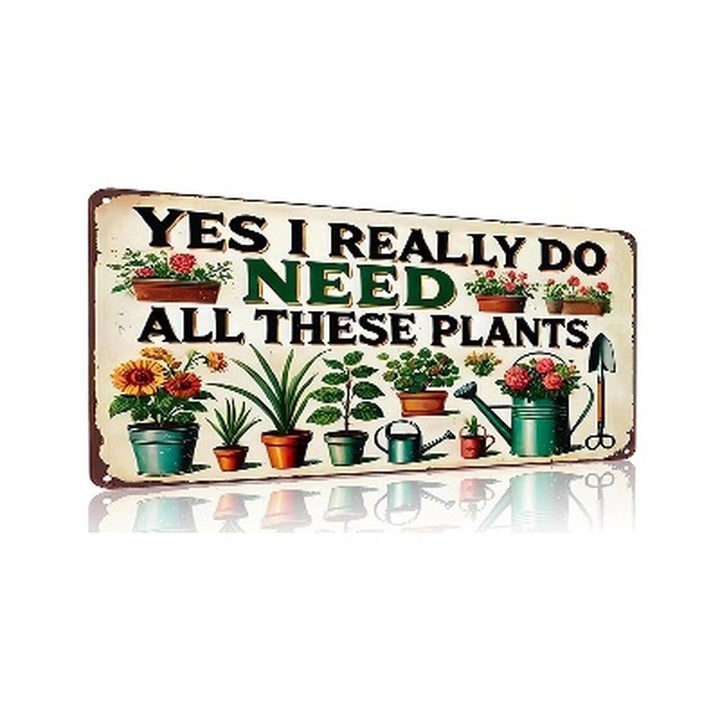 Plaque Card Yes I really do need all these plants